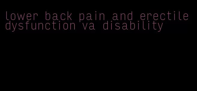 lower back pain and erectile dysfunction va disability