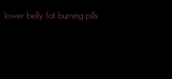 lower belly fat burning pills