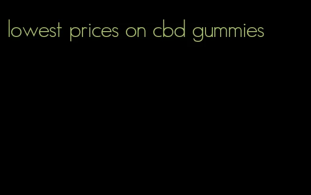 lowest prices on cbd gummies