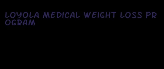 loyola medical weight loss program