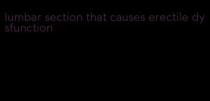 lumbar section that causes erectile dysfunction