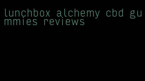 lunchbox alchemy cbd gummies reviews