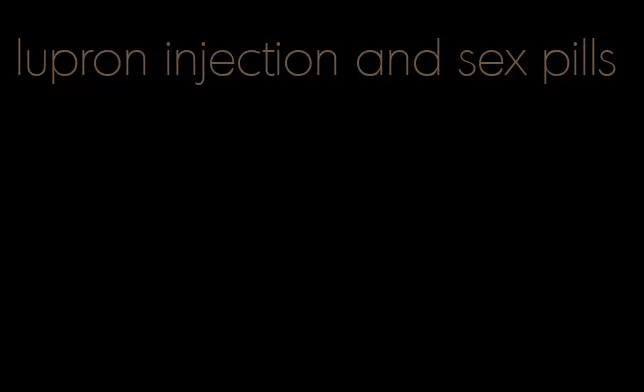 lupron injection and sex pills