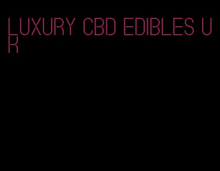 luxury cbd edibles uk