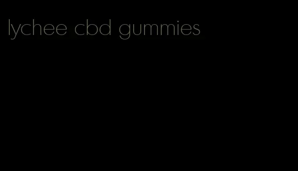 lychee cbd gummies