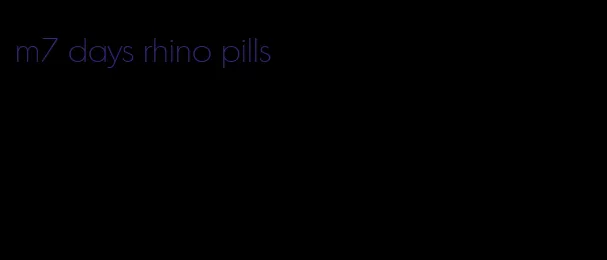 m7 days rhino pills