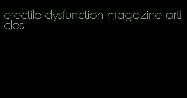 erectile dysfunction magazine articles