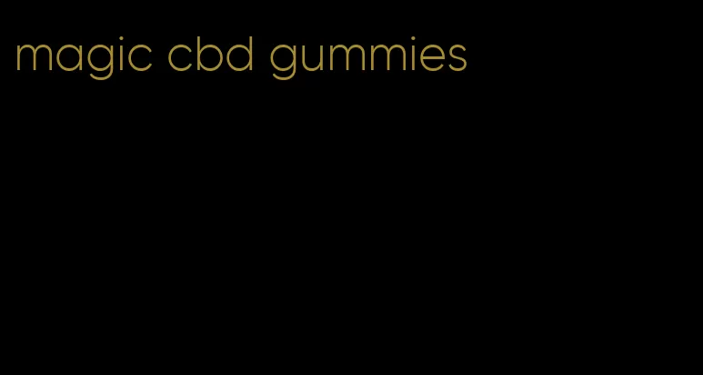 magic cbd gummies