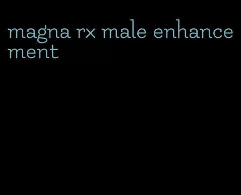 magna rx male enhancement