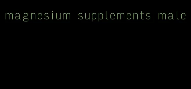 magnesium supplements male