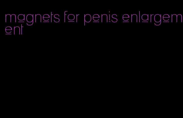 magnets for penis enlargement