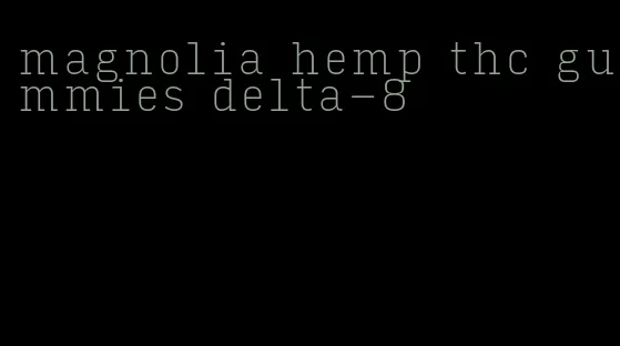 magnolia hemp thc gummies delta-8