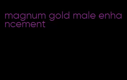 magnum gold male enhancement