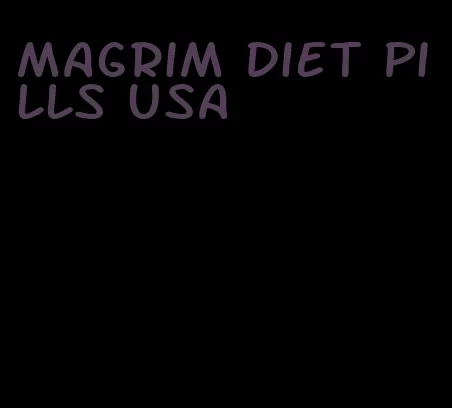 magrim diet pills usa