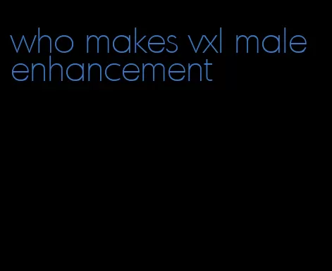 who makes vxl male enhancement