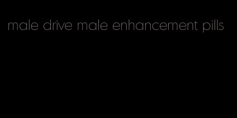 male drive male enhancement pills