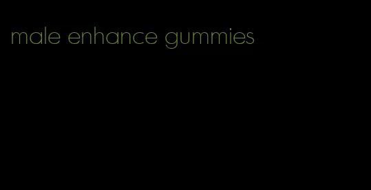 male enhance gummies