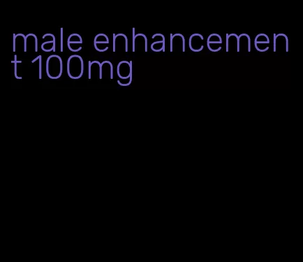 male enhancement 100mg