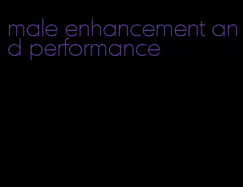 male enhancement and performance