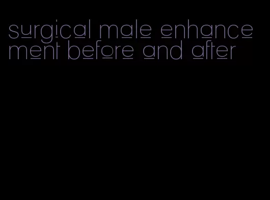 surgical male enhancement before and after