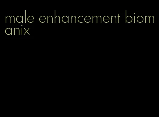 male enhancement biomanix