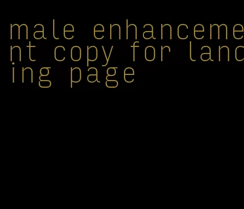 male enhancement copy for landing page