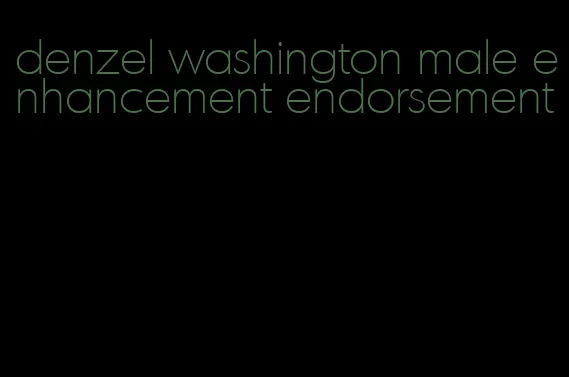 denzel washington male enhancement endorsement