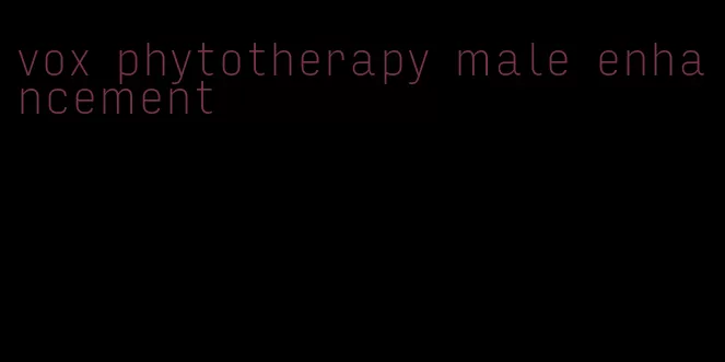 vox phytotherapy male enhancement