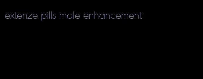 extenze pills male enhancement