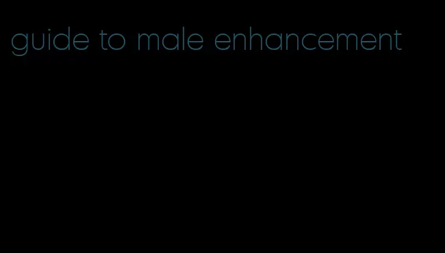 guide to male enhancement