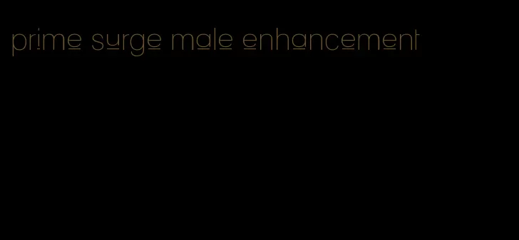 prime surge male enhancement