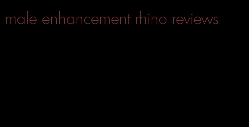 male enhancement rhino reviews