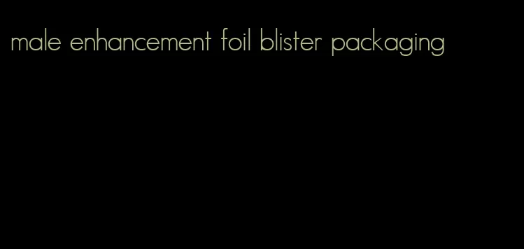 male enhancement foil blister packaging