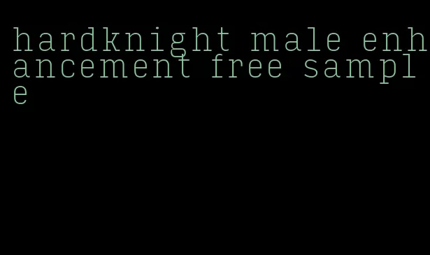 hardknight male enhancement free sample