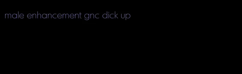 male enhancement gnc dick up