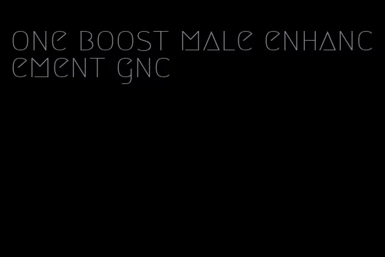 one boost male enhancement gnc