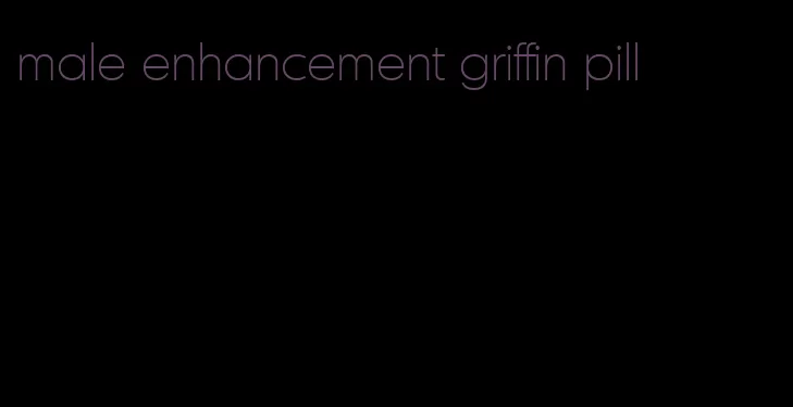 male enhancement griffin pill