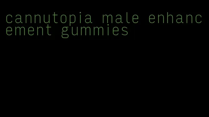 cannutopia male enhancement gummies