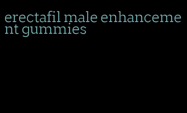 erectafil male enhancement gummies