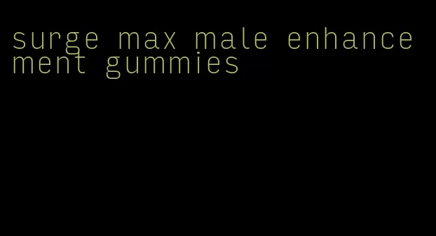 surge max male enhancement gummies