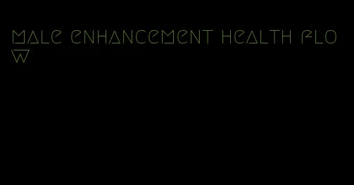 male enhancement health flow