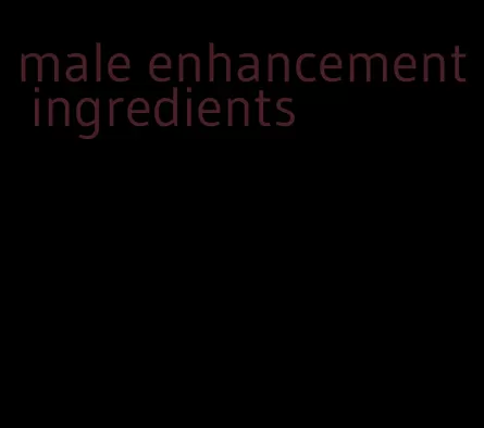 male enhancement ingredients