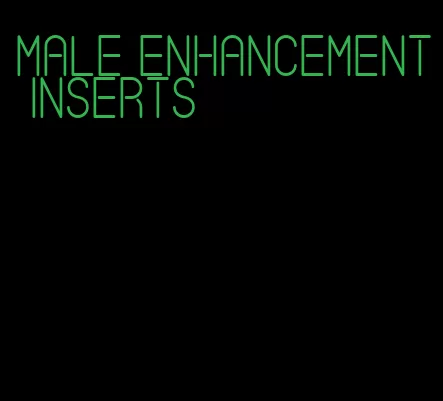 male enhancement inserts