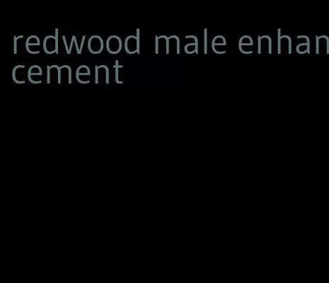 redwood male enhancement