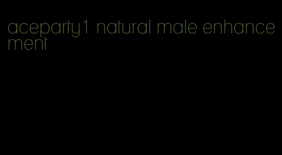 aceparty1 natural male enhancement