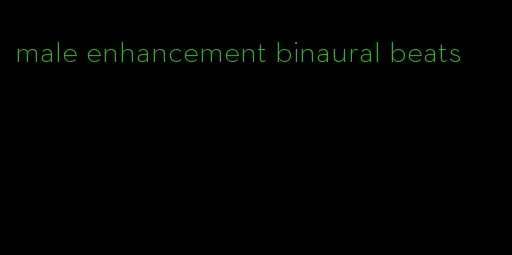 male enhancement binaural beats