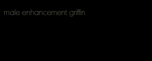 male enhancement griffin