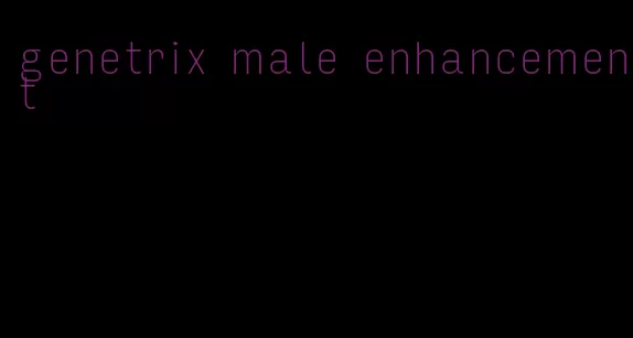 genetrix male enhancement