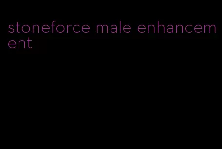 stoneforce male enhancement