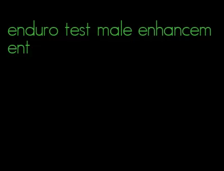 enduro test male enhancement